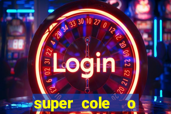 super cole  o 7784 jogos download
